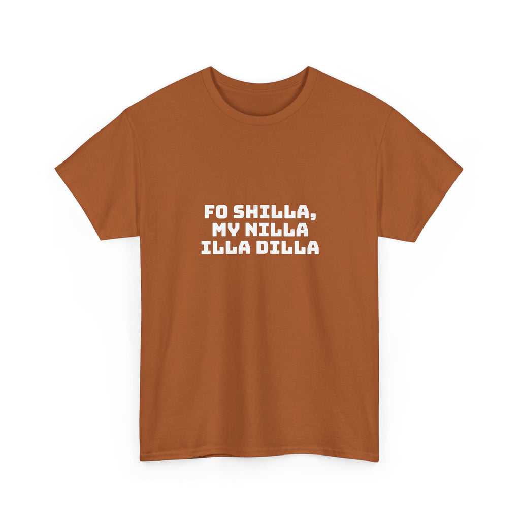Fo Shilla My Nilla Illa Dilla Dark T-Shirt