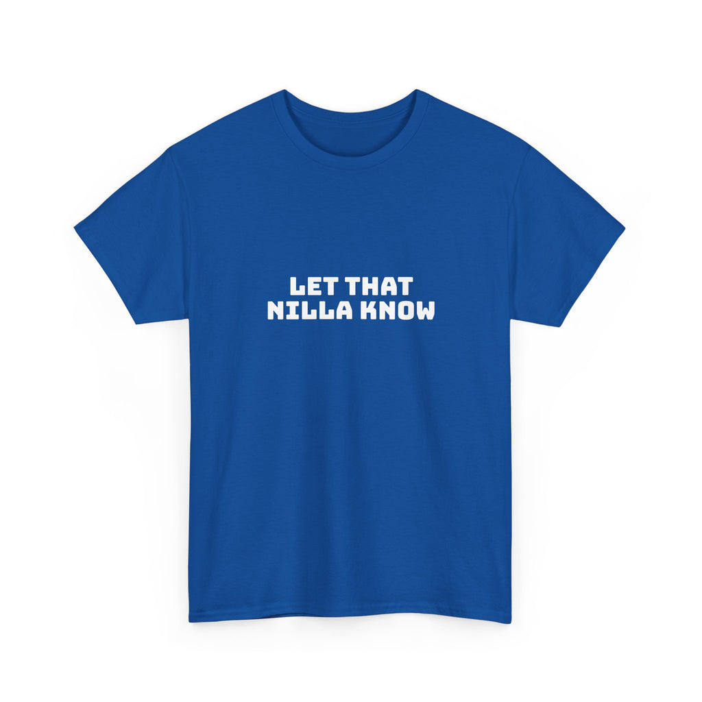 Let That Nilla Know Dark T-Shirt