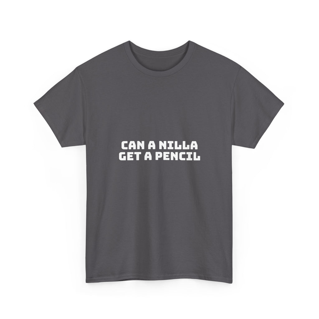 Can A Nilla Get A Pencil Dark T-Shirt