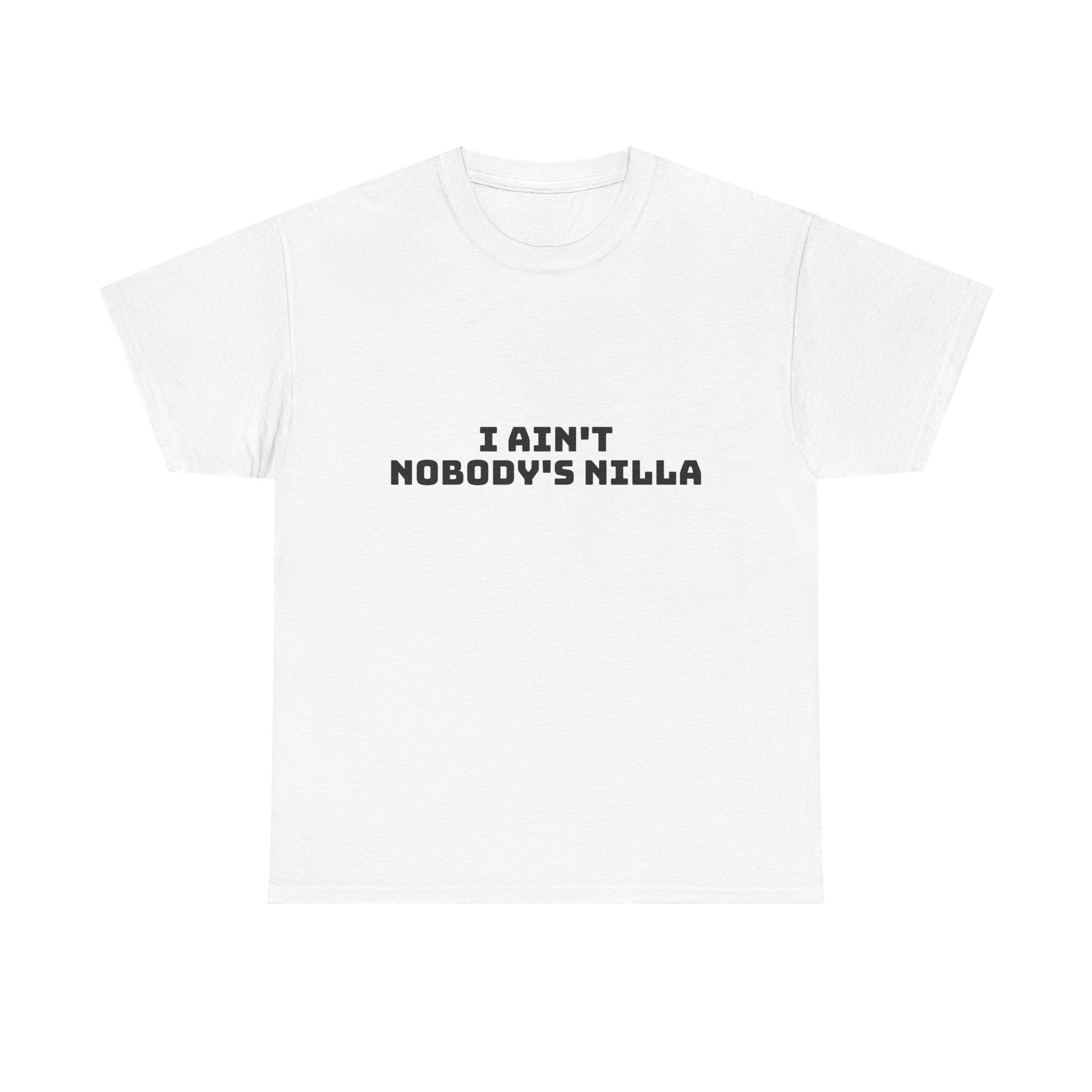 I Aint Nobody's Nilla Light T-Shirt