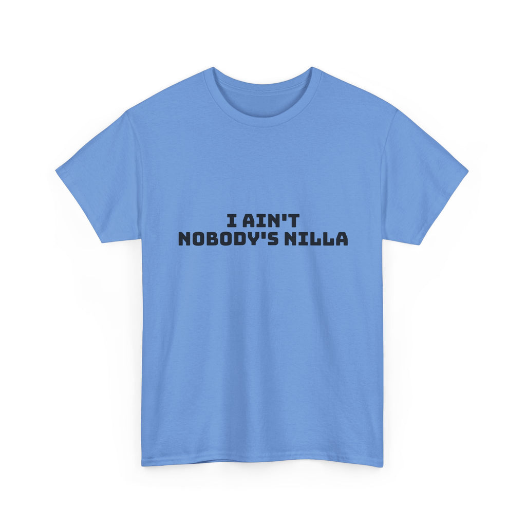 I Aint Nobody's Nilla Light T-Shirt