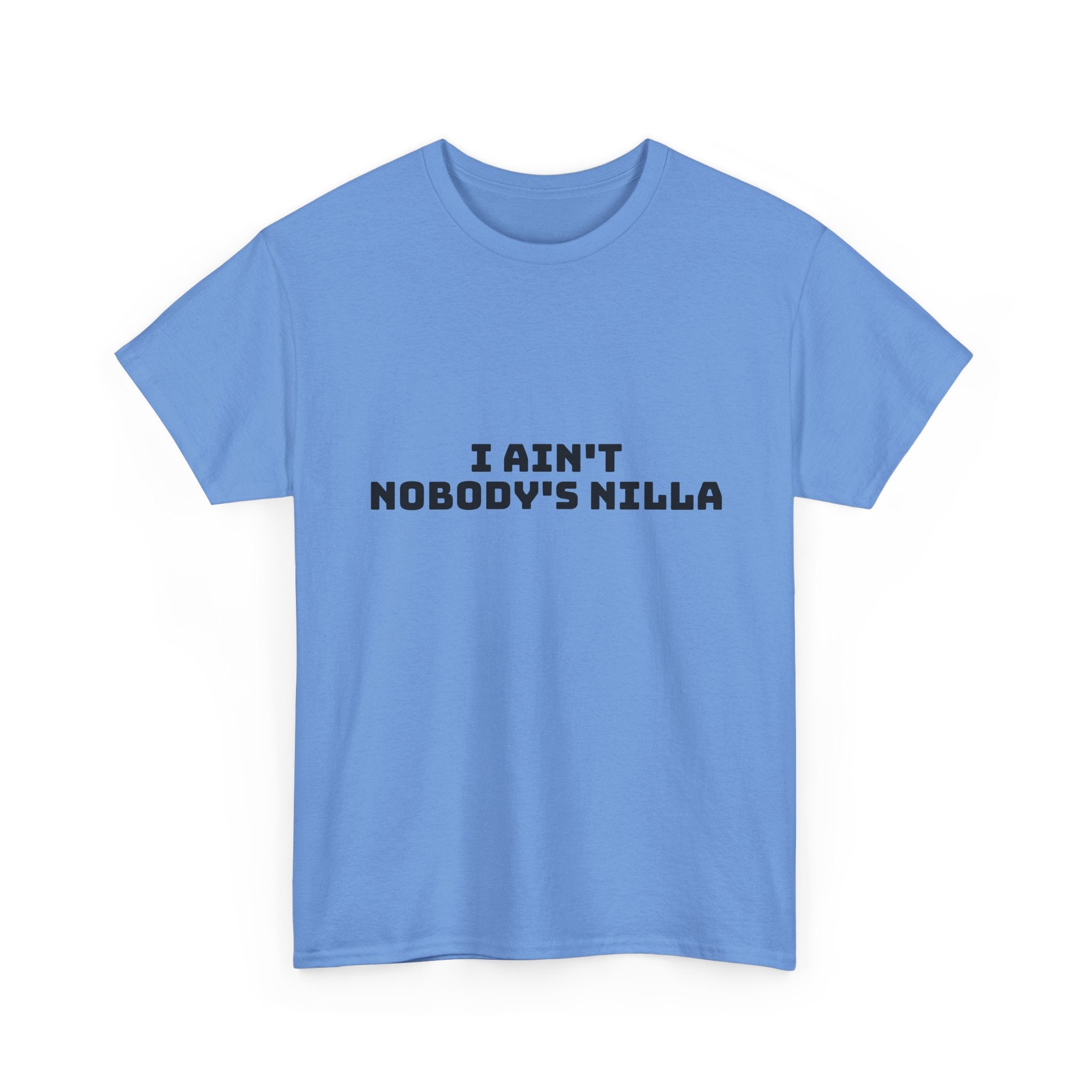 I Aint Nobody's Nilla Light T-Shirt