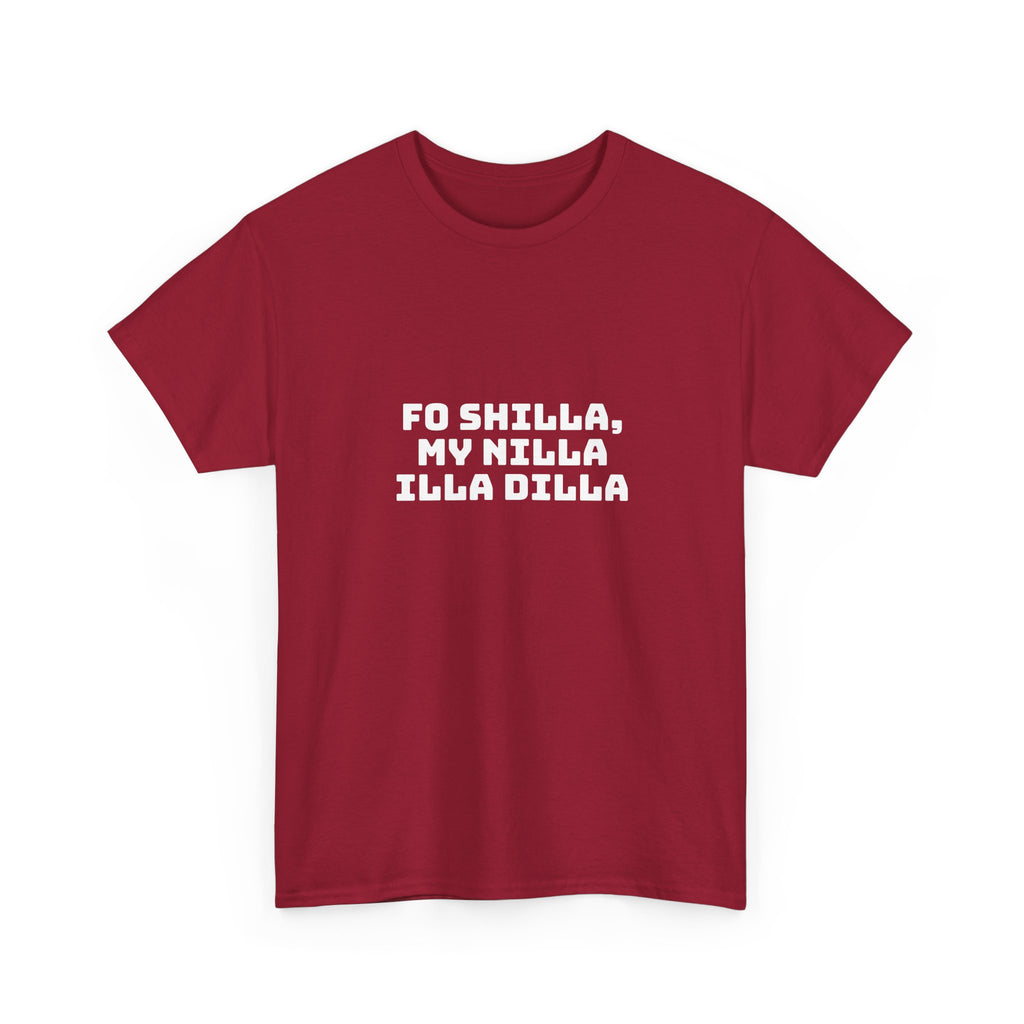 Fo Shilla My Nilla Illa Dilla Dark T-Shirt