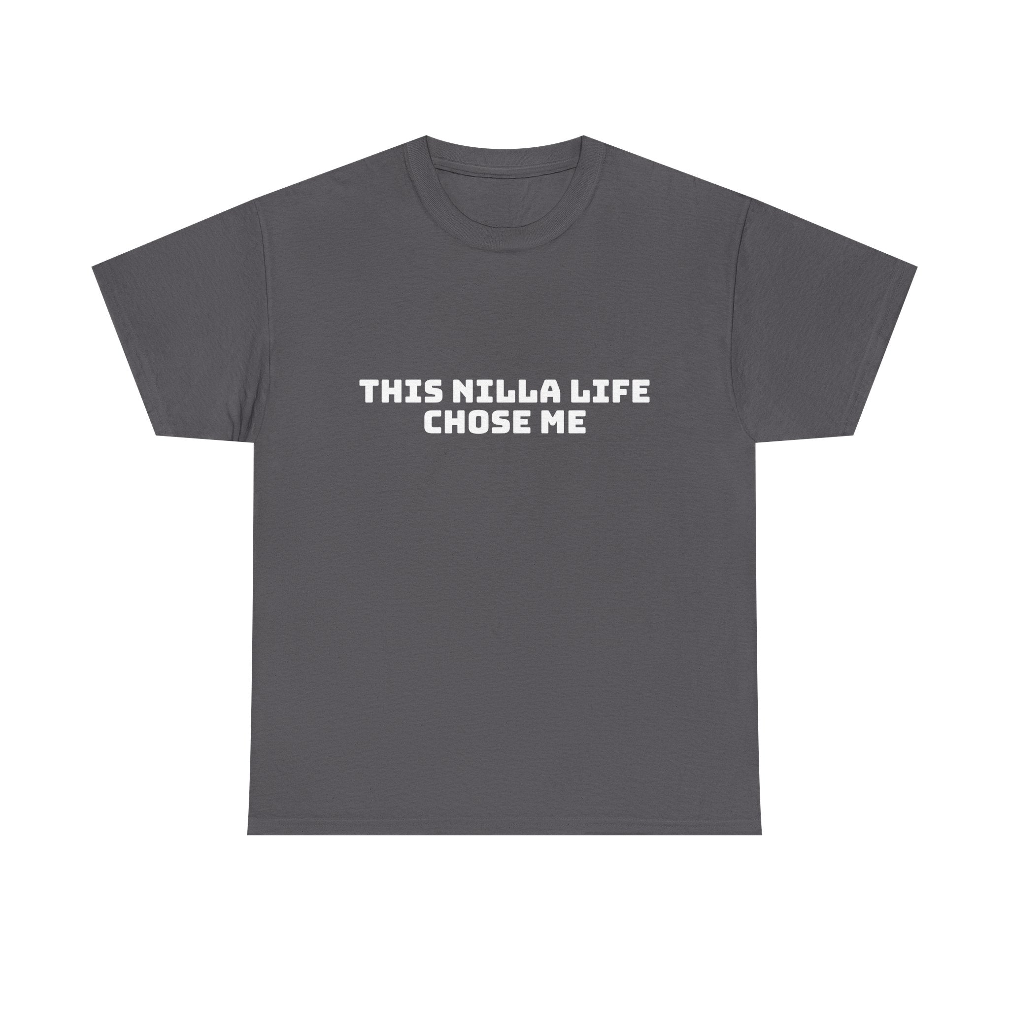 This Nilla Life Chose Me Dark T-Shirt