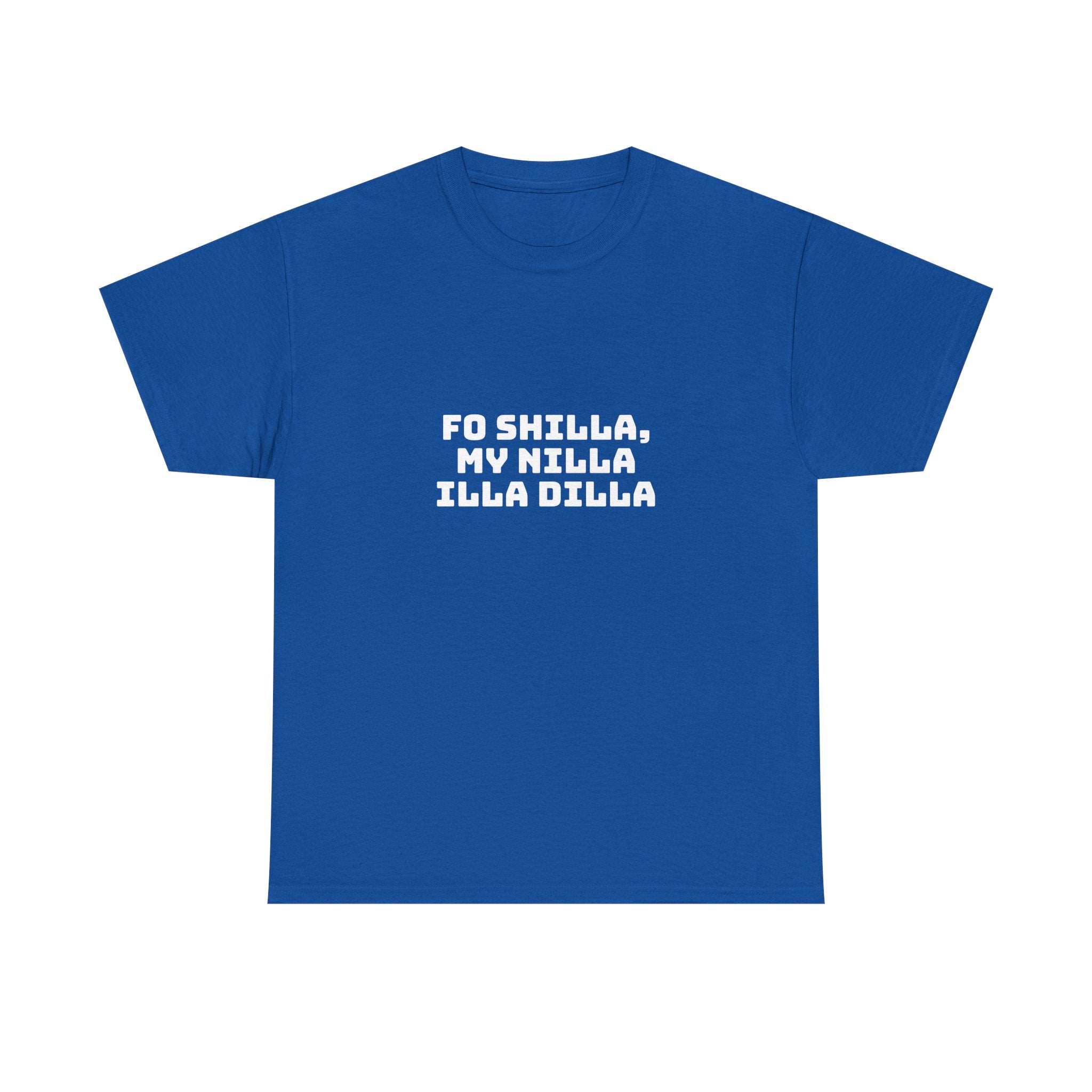 Fo Shilla My Nilla Illa Dilla Dark T-Shirt