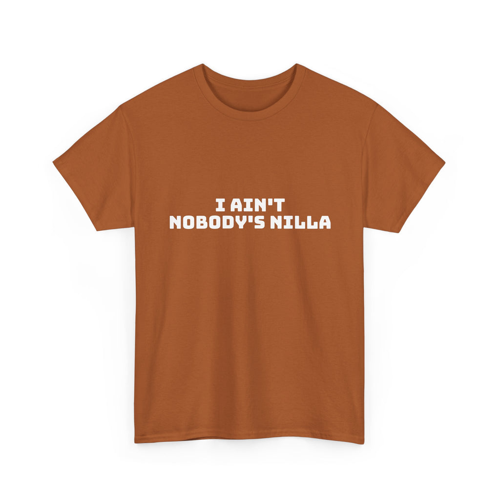 I Aint Nobody's Nilla Dark T-Shirt