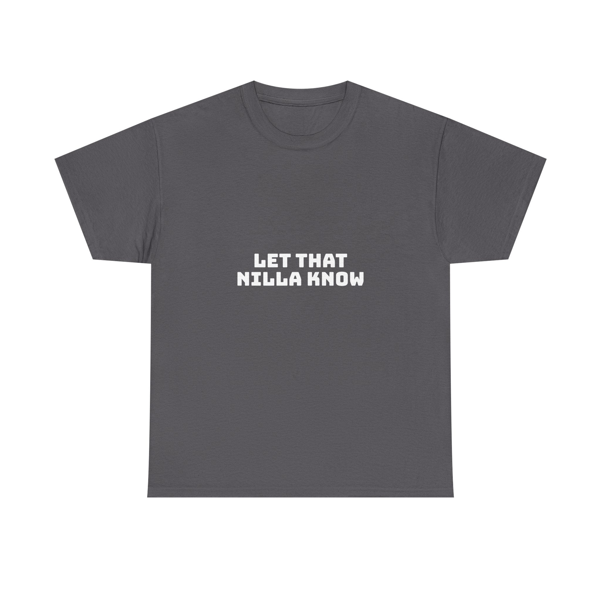Let That Nilla Know Dark T-Shirt