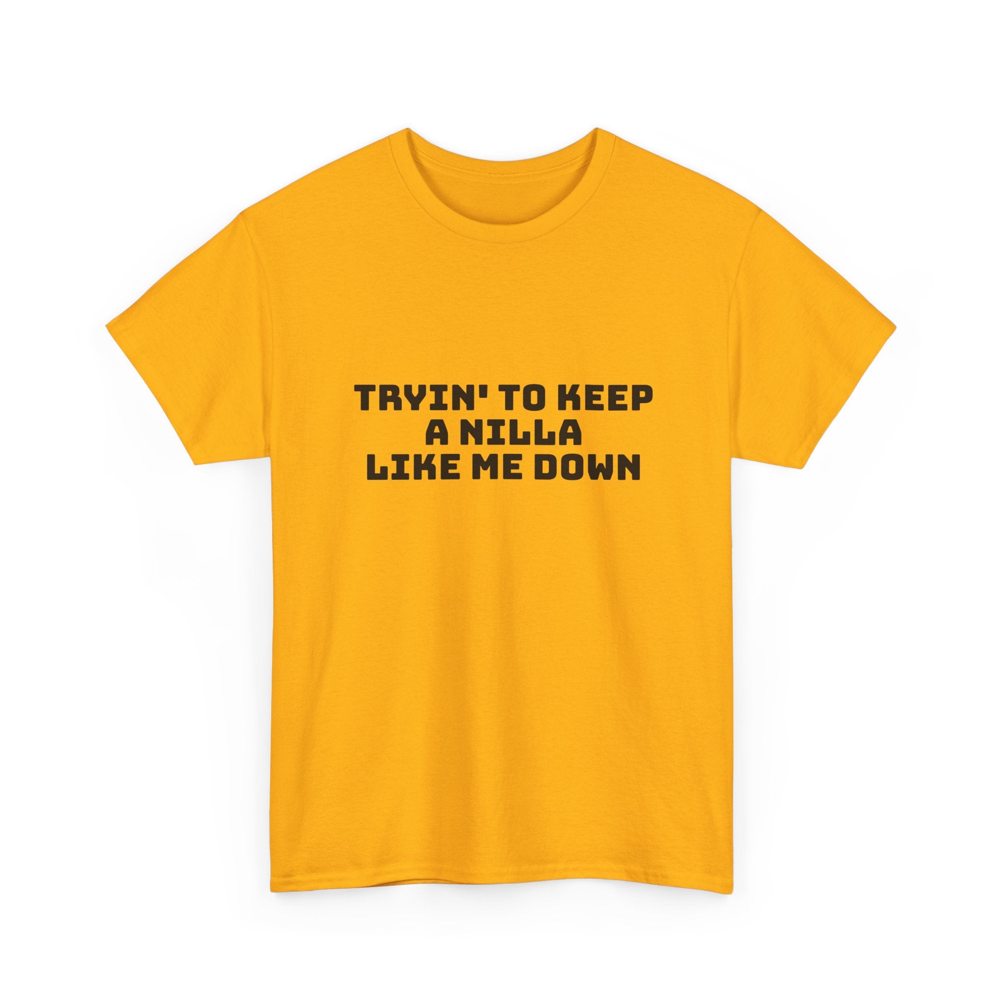 Tryin' To Keep A Nilla Like Me Down Light T-Shirt