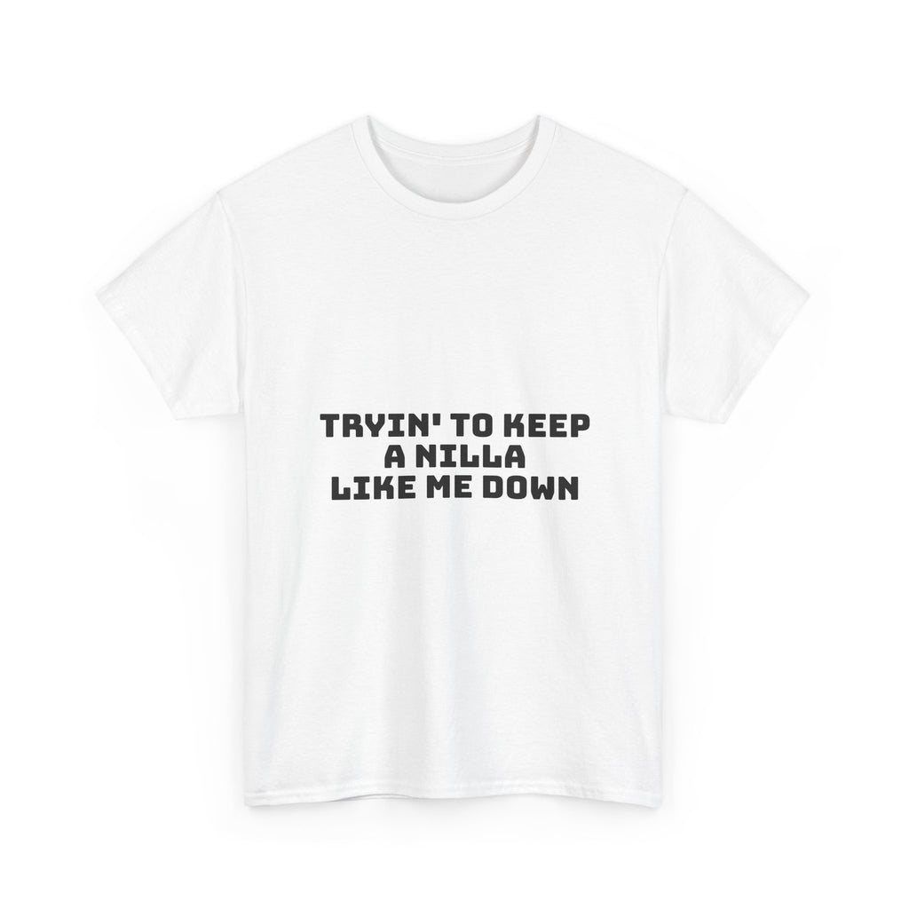 Tryin' To Keep A Nilla Like Me Down Light T-Shirt