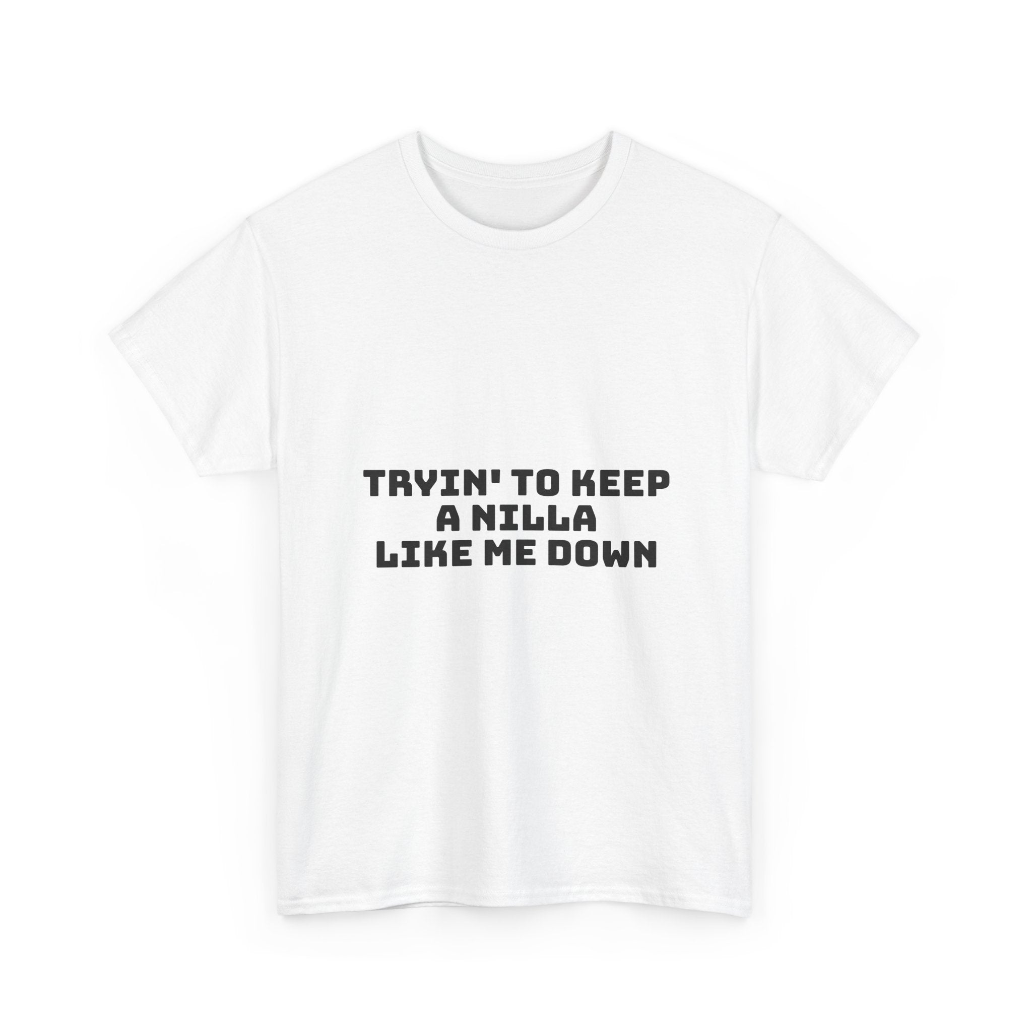 Tryin' To Keep A Nilla Like Me Down Light T-Shirt