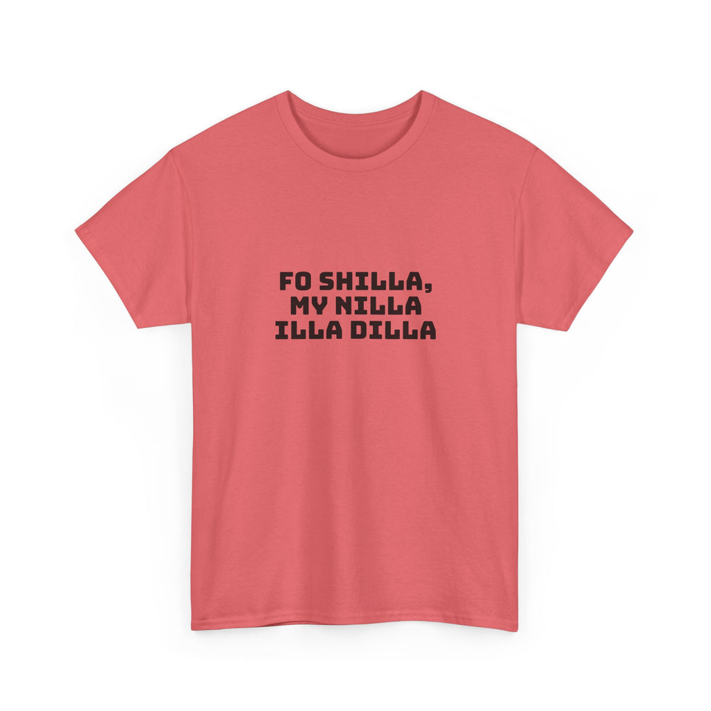 Fo Shilla My Nilla Illa Dilla Light T-Shirt