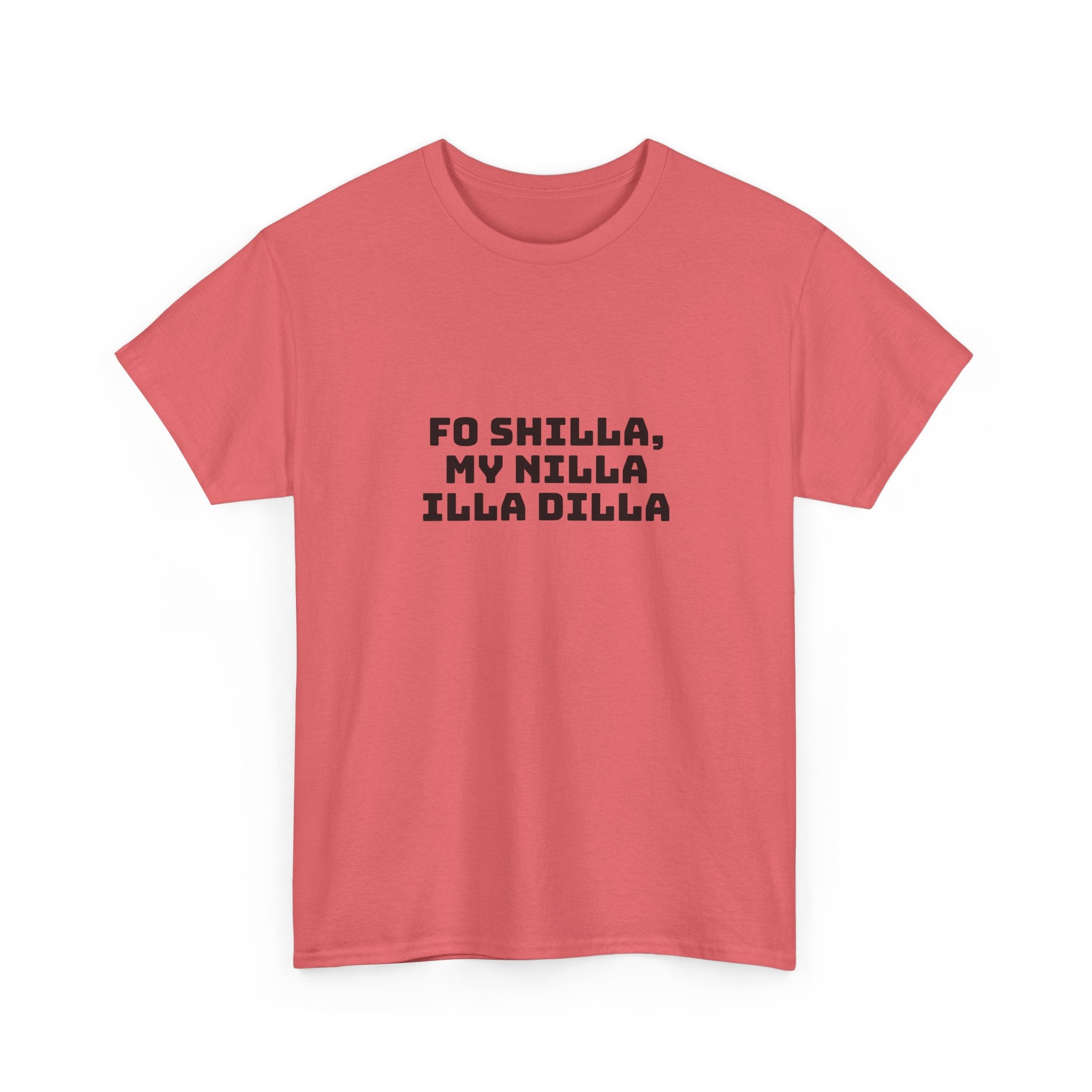 Fo Shilla My Nilla Illa Dilla Light T-Shirt