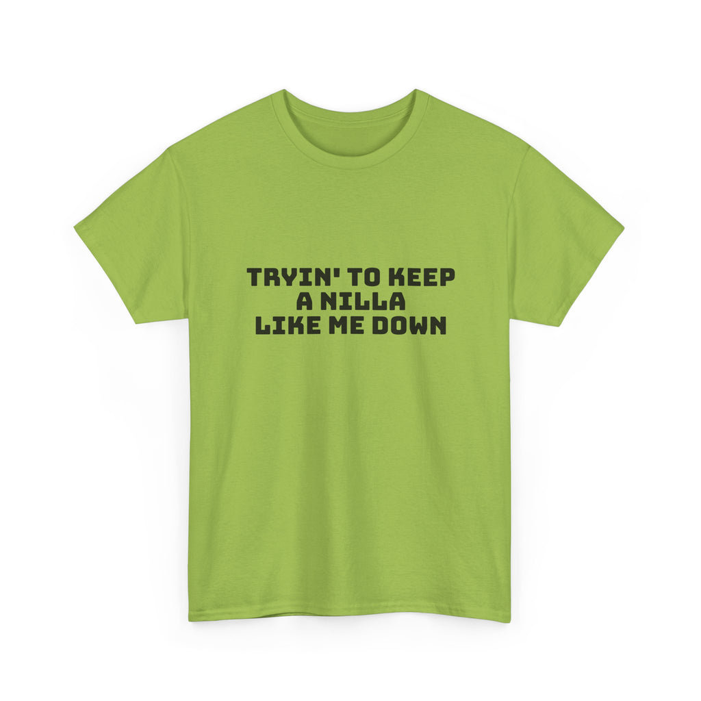 Tryin' To Keep A Nilla Like Me Down Light T-Shirt