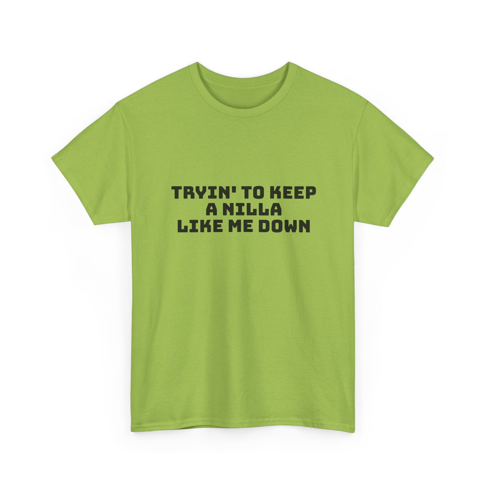 Tryin' To Keep A Nilla Like Me Down Light T-Shirt