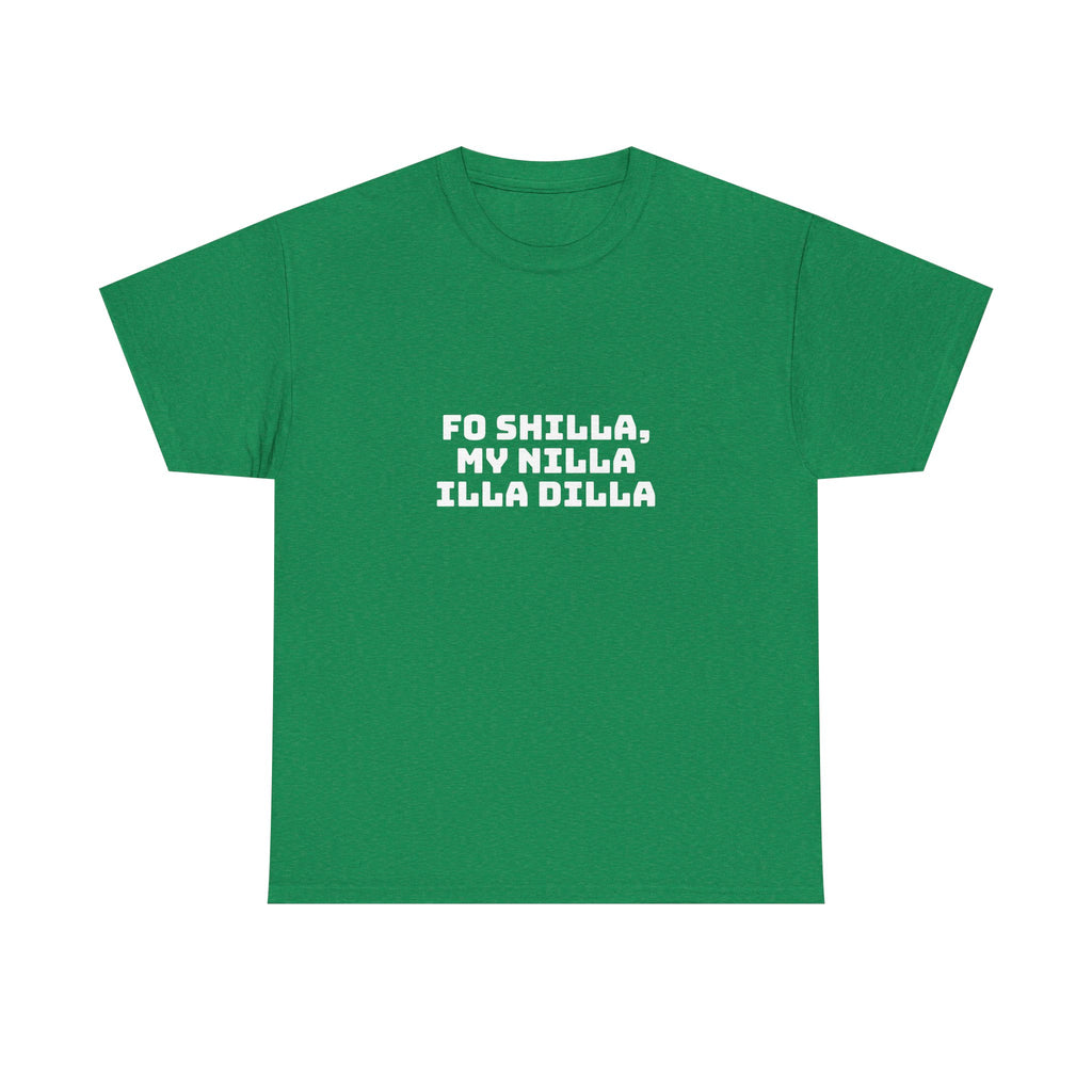 Fo Shilla My Nilla Illa Dilla Dark T-Shirt