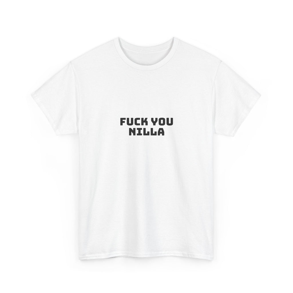 Fuck You Nilla Light T-Shirt