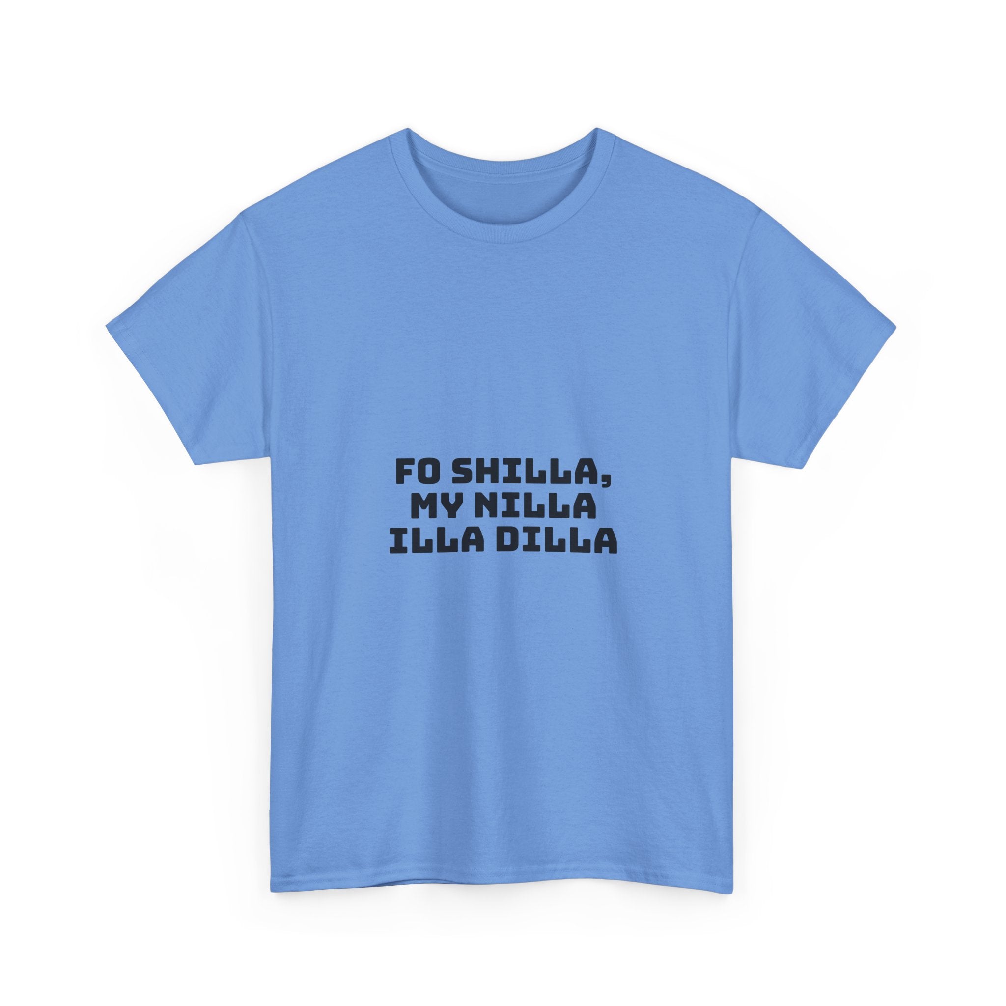 Fo Shilla My Nilla Illa Dilla Light T-Shirt