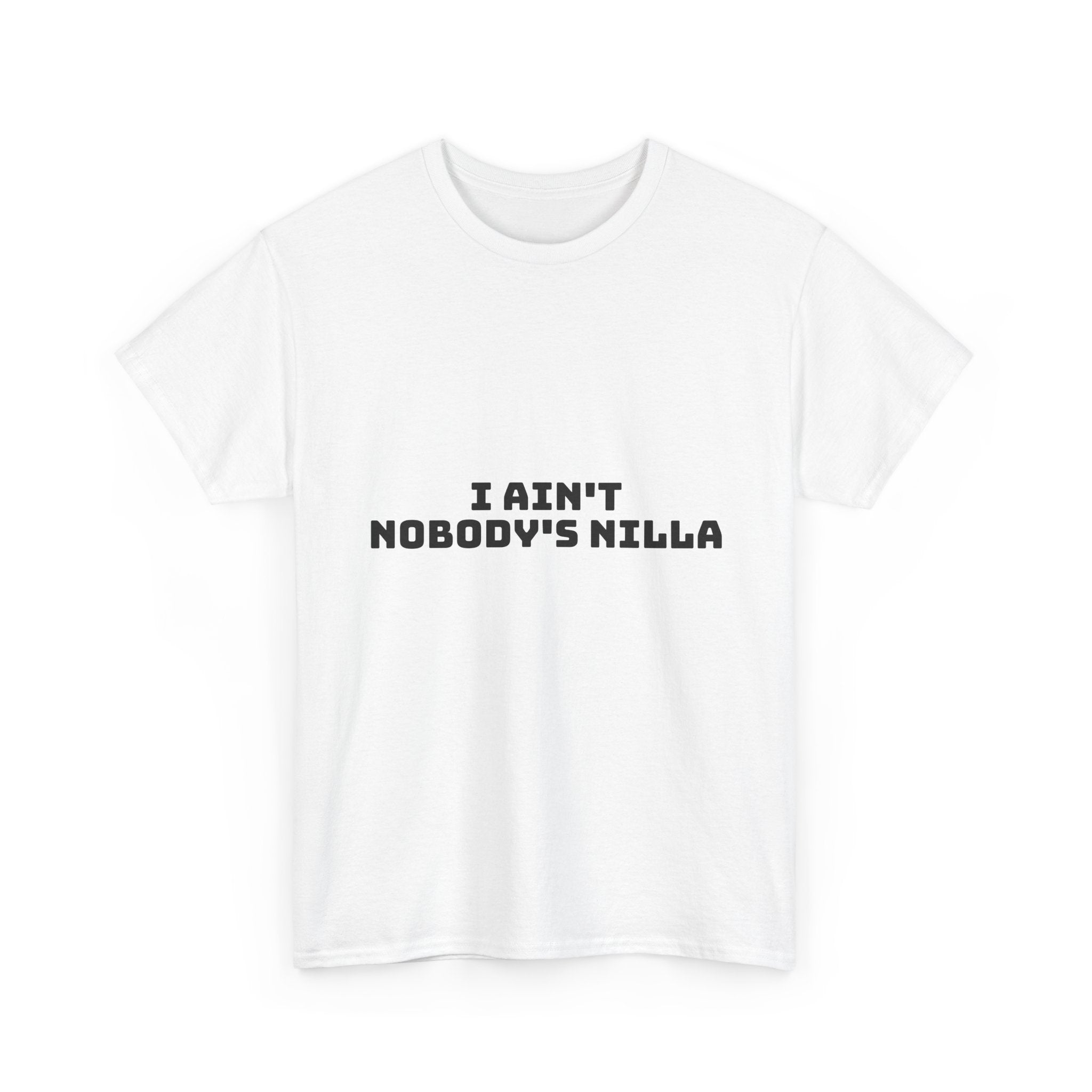 I Aint Nobody's Nilla Light T-Shirt