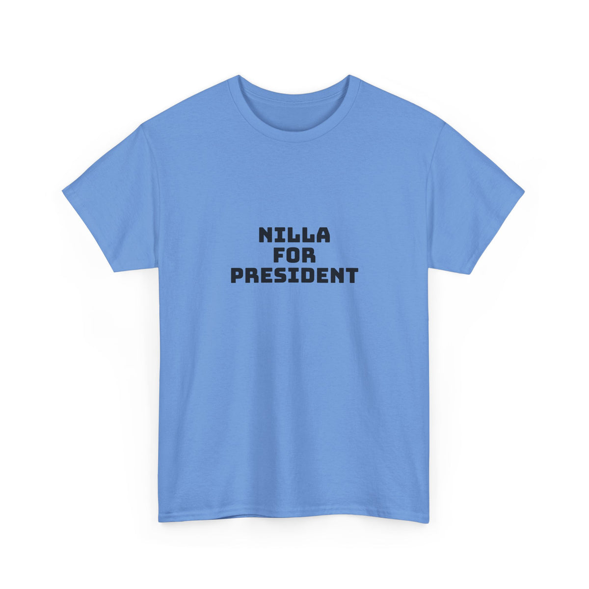 Nilla For President T-Shirt - Funny Saying Graphic T-Shirt by My Nillas