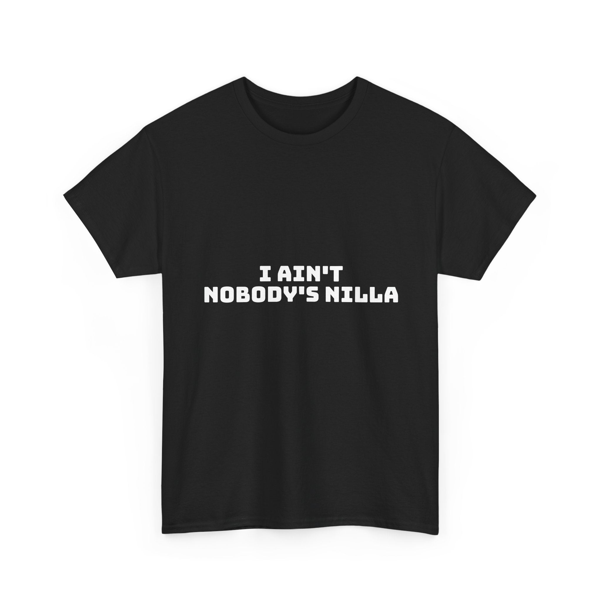 I Aint Nobody's Nilla Dark T-Shirt