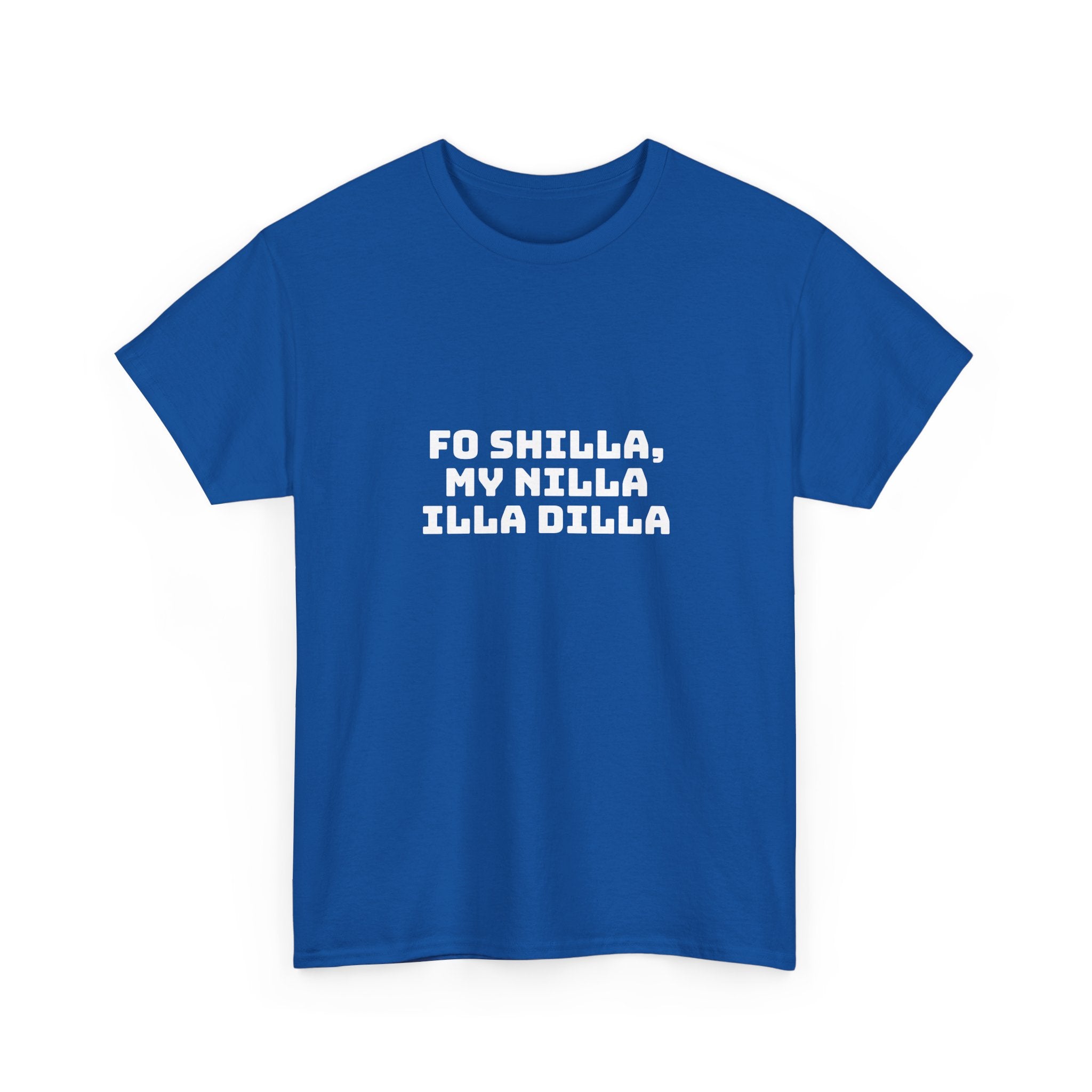 Fo Shilla My Nilla Illa Dilla Dark T-Shirt
