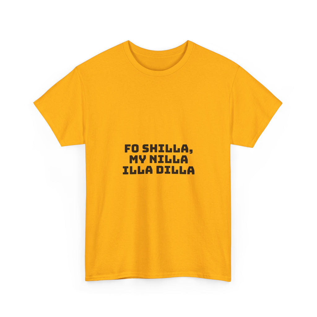 Fo Shilla My Nilla Illa Dilla Light T-Shirt