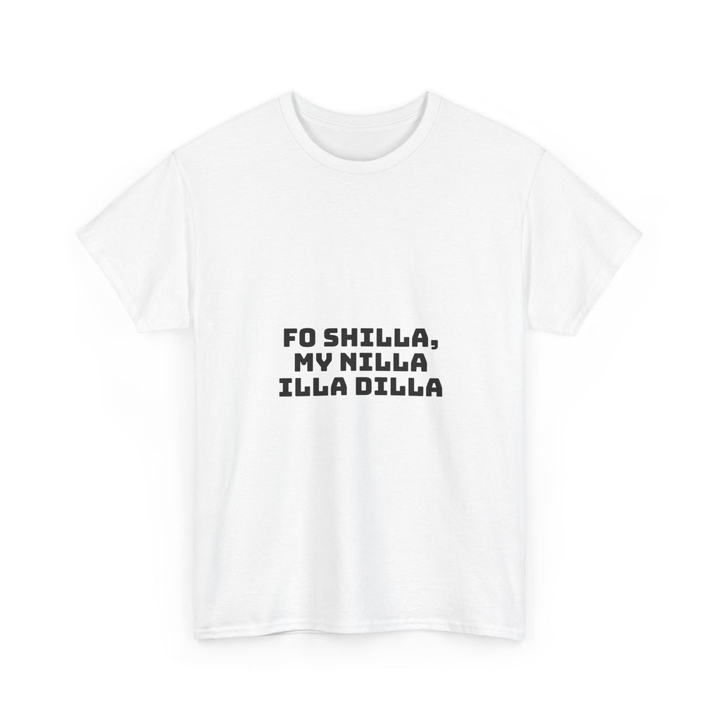 Fo Shilla My Nilla Illa Dilla Light T-Shirt