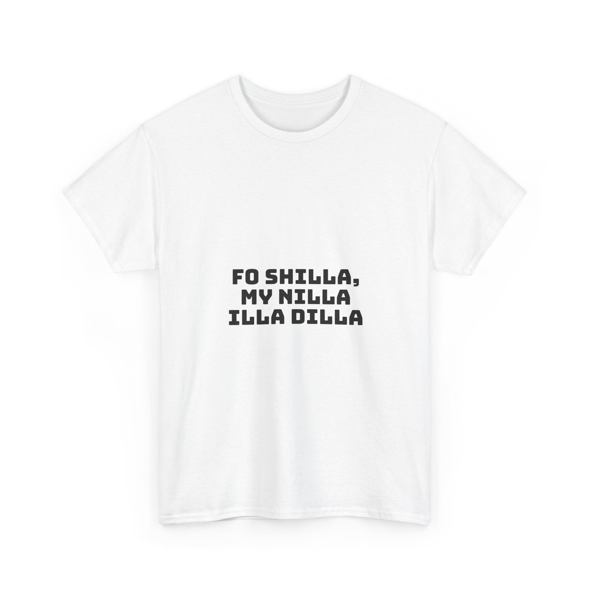 Fo Shilla My Nilla Illa Dilla Light T-Shirt