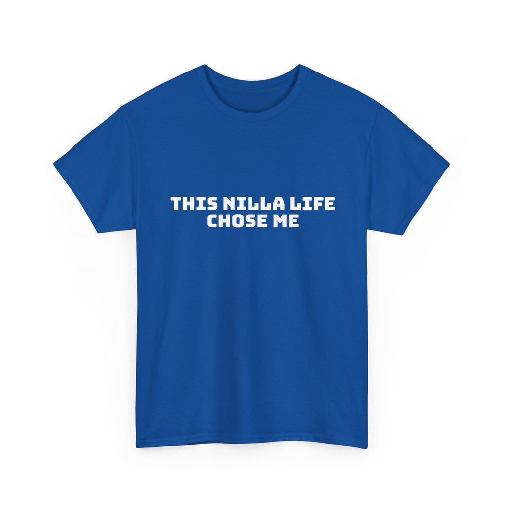 This Nilla Life Chose Me Dark T-Shirt