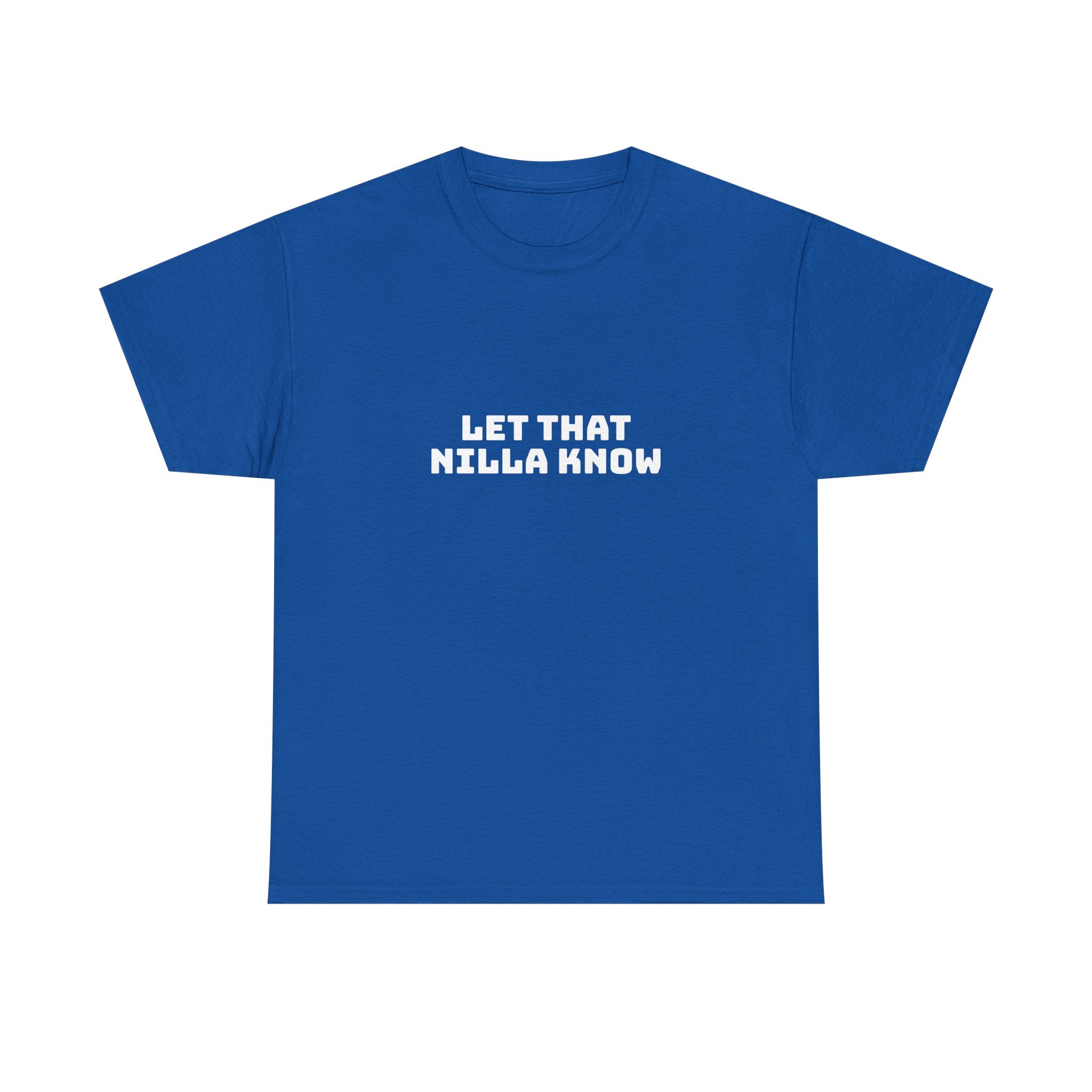 Let That Nilla Know Dark T-Shirt