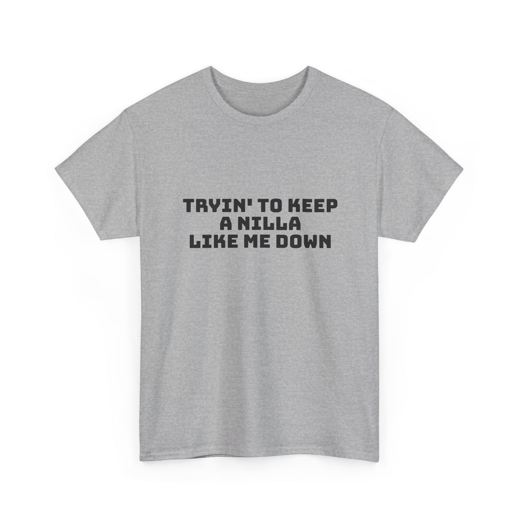 Tryin' To Keep A Nilla Like Me Down Light T-Shirt