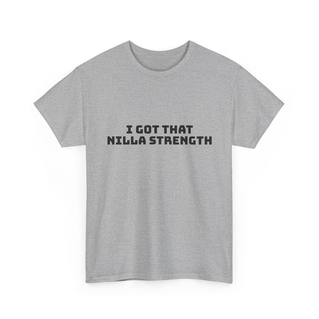 I Got That Nilla Strength Light T-Shirt