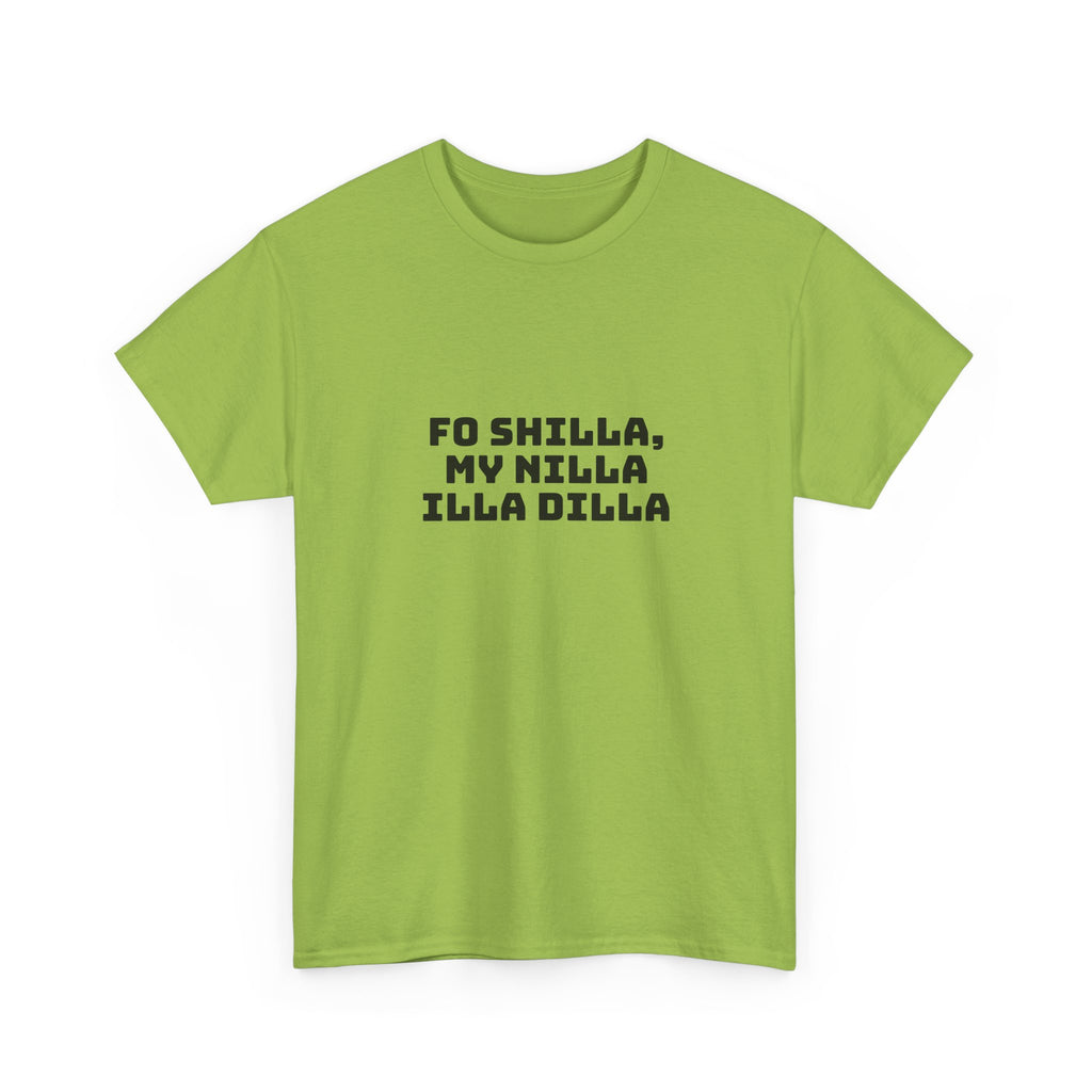 Fo Shilla My Nilla Illa Dilla Light T-Shirt
