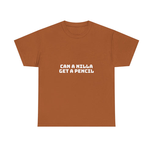 Can A Nilla Get A Pencil Dark T-Shirt