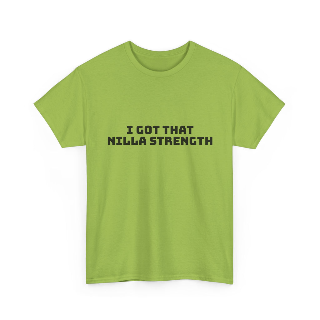 I Got That Nilla Strength Light T-Shirt