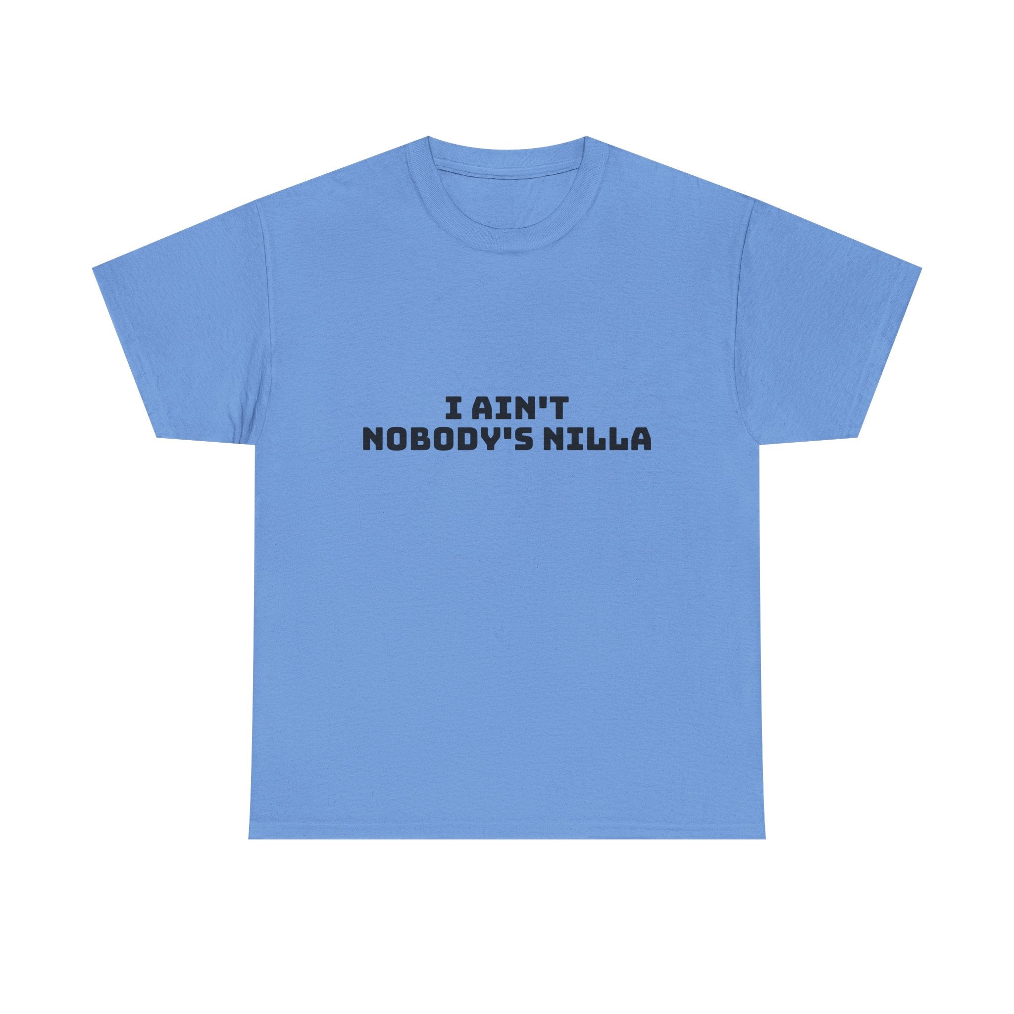 I Aint Nobody's Nilla Light T-Shirt