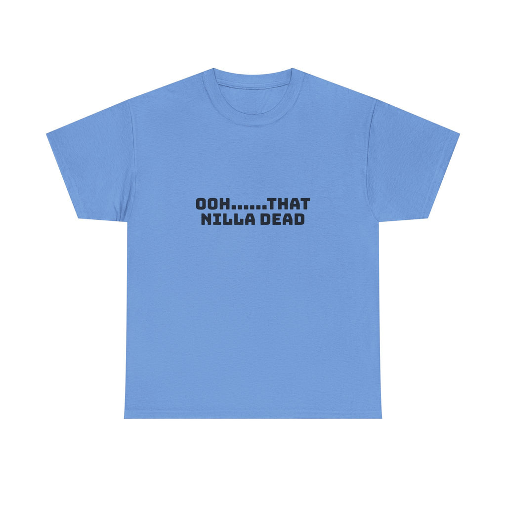 Ooh That Nilla Dead Light T-Shirt