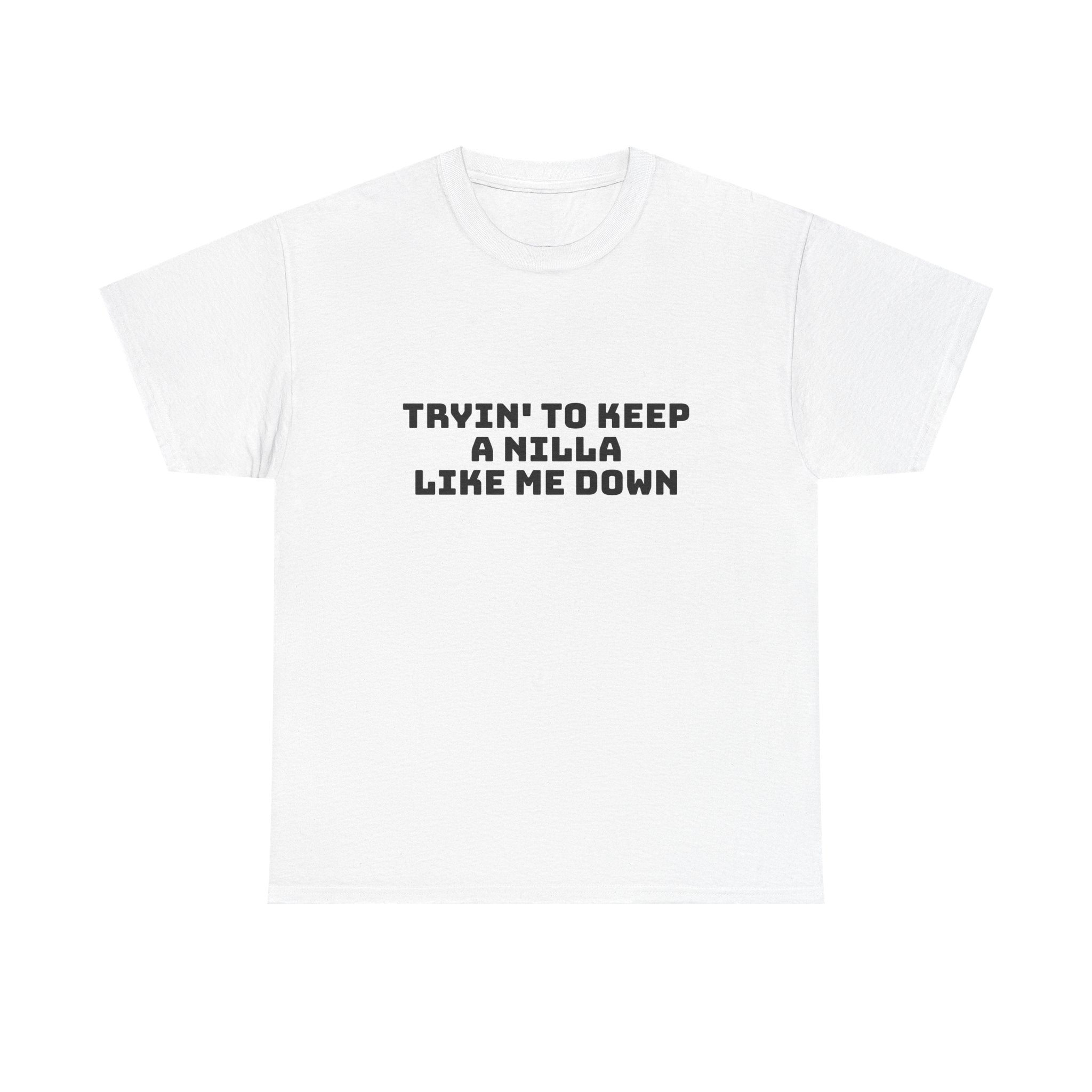 Tryin' To Keep A Nilla Like Me Down Light T-Shirt
