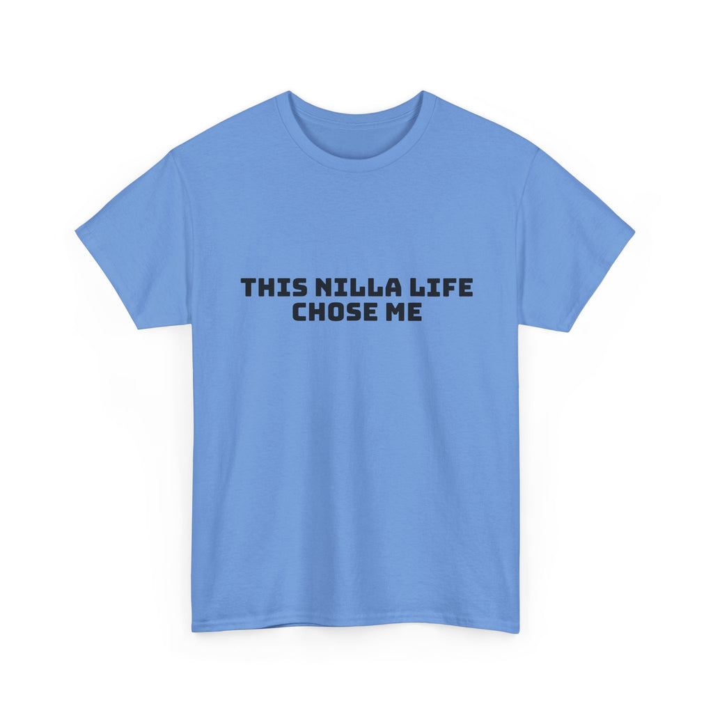 This Nilla Life Chose Me Light T-Shirt