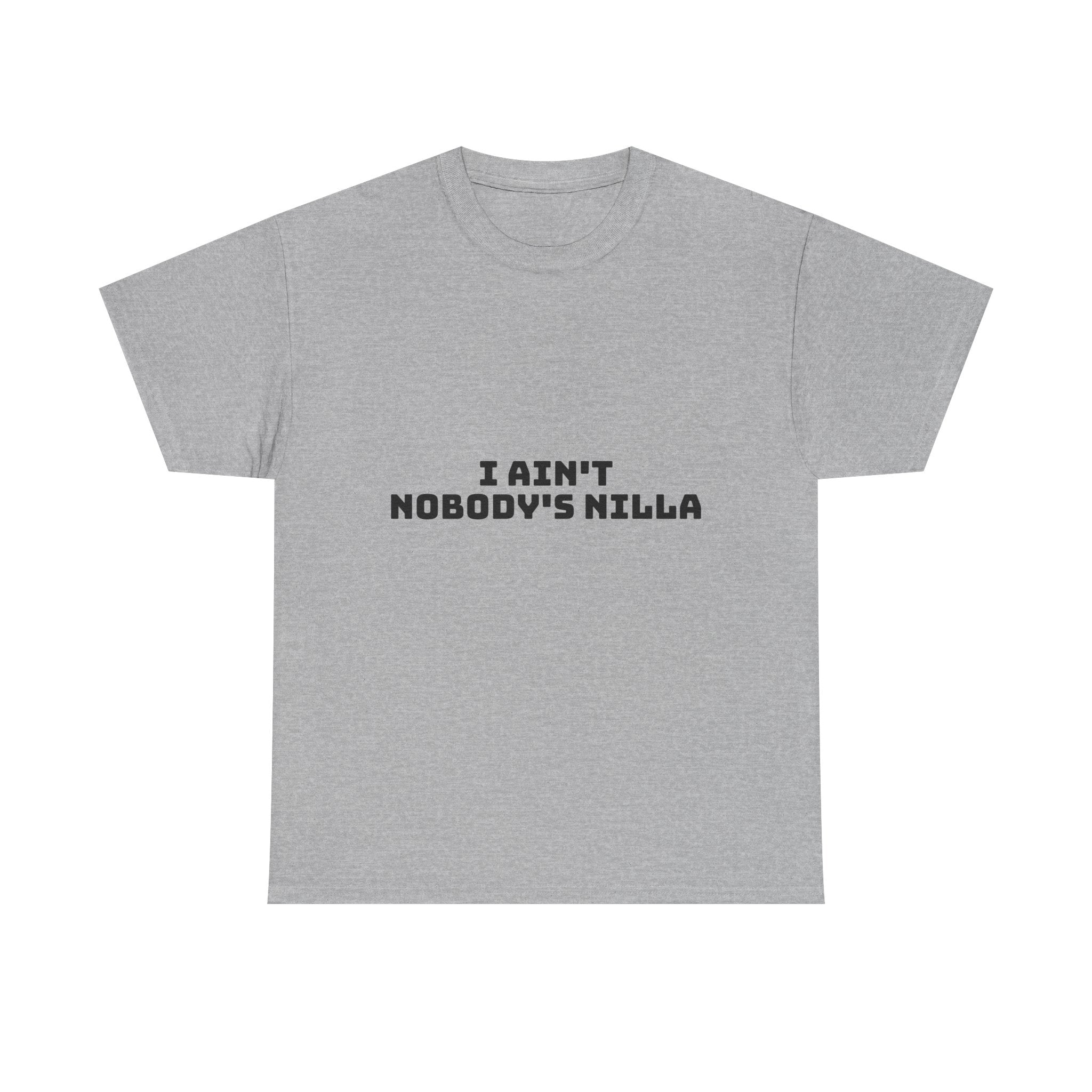 I Aint Nobody's Nilla Light T-Shirt