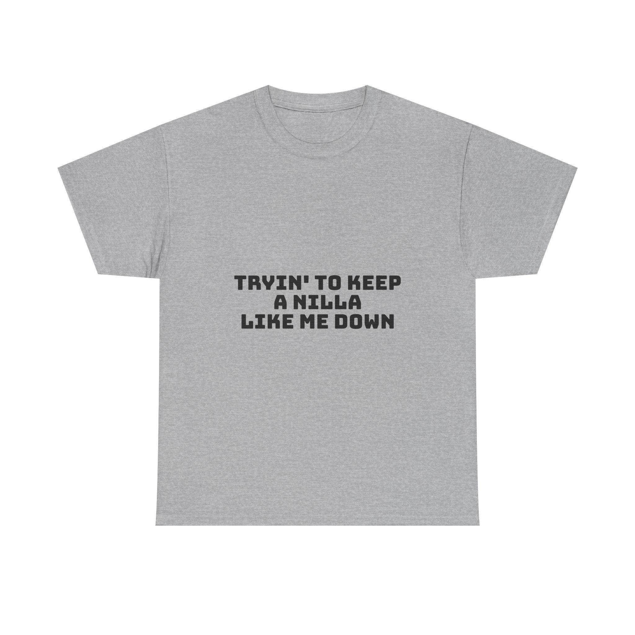 Tryin' To Keep A Nilla Like Me Down Light T-Shirt