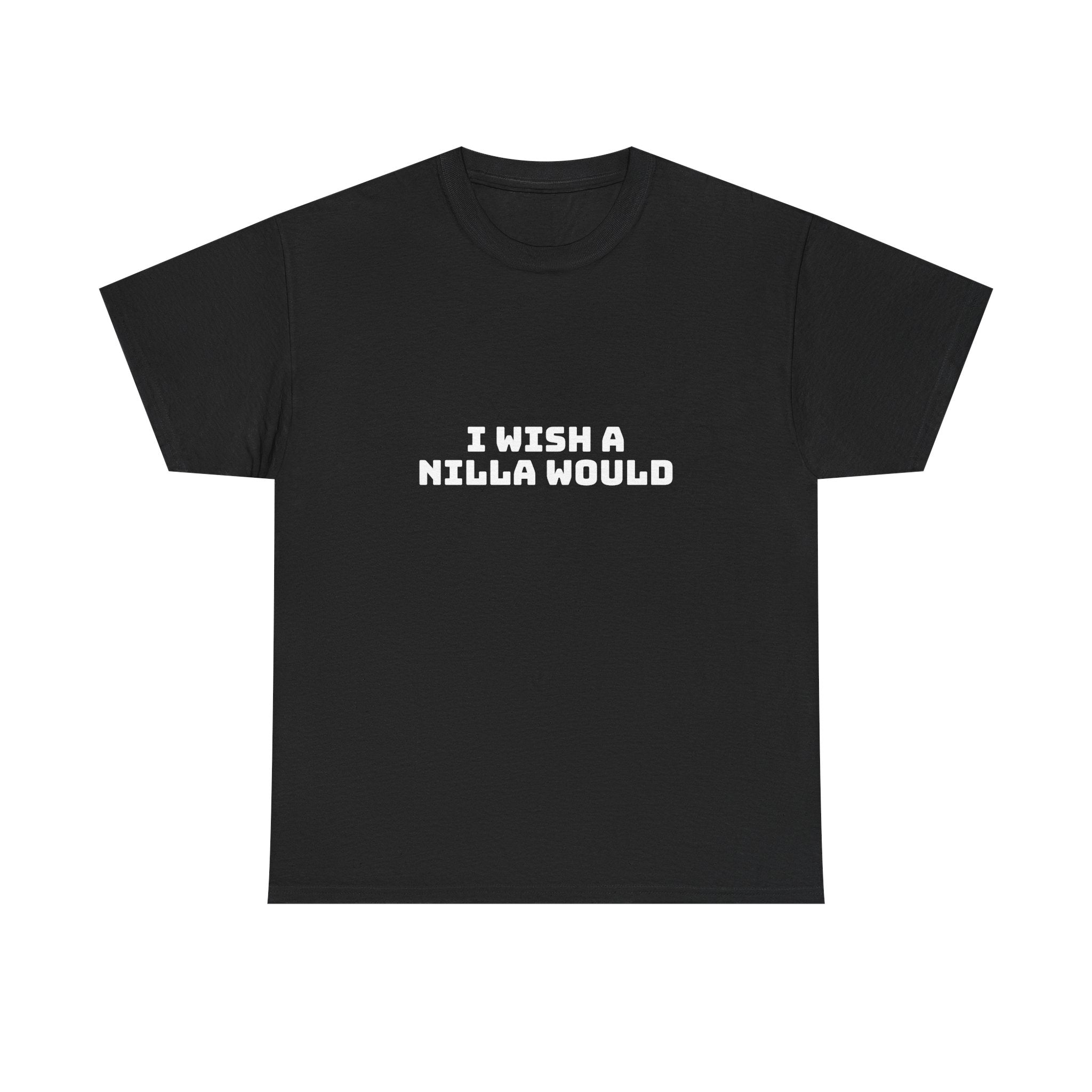 I Wish A Nilla Would Dark T-Shirt
