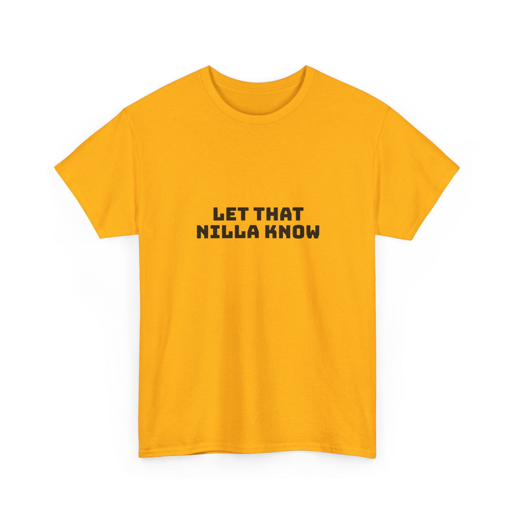 Let That Nilla Know Light T-Shirt