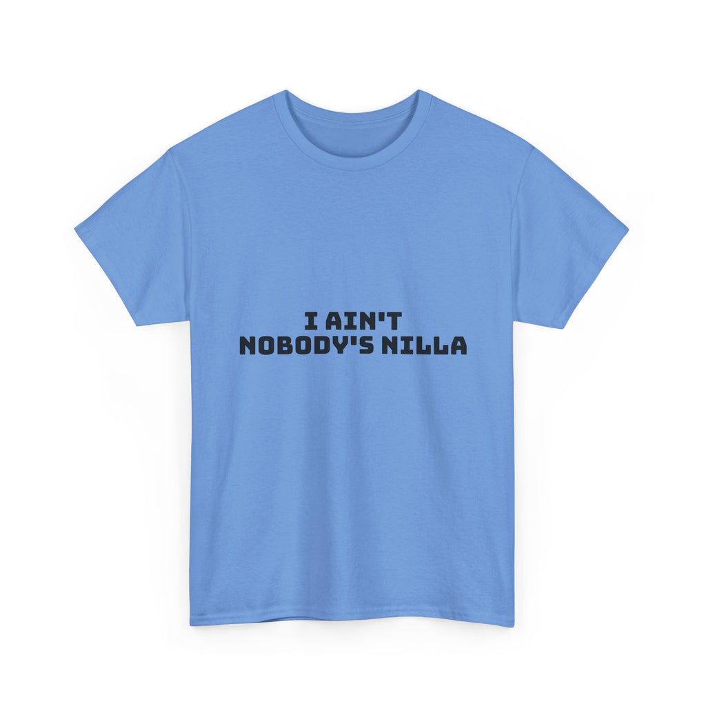 I Aint Nobody's Nilla Light T-Shirt