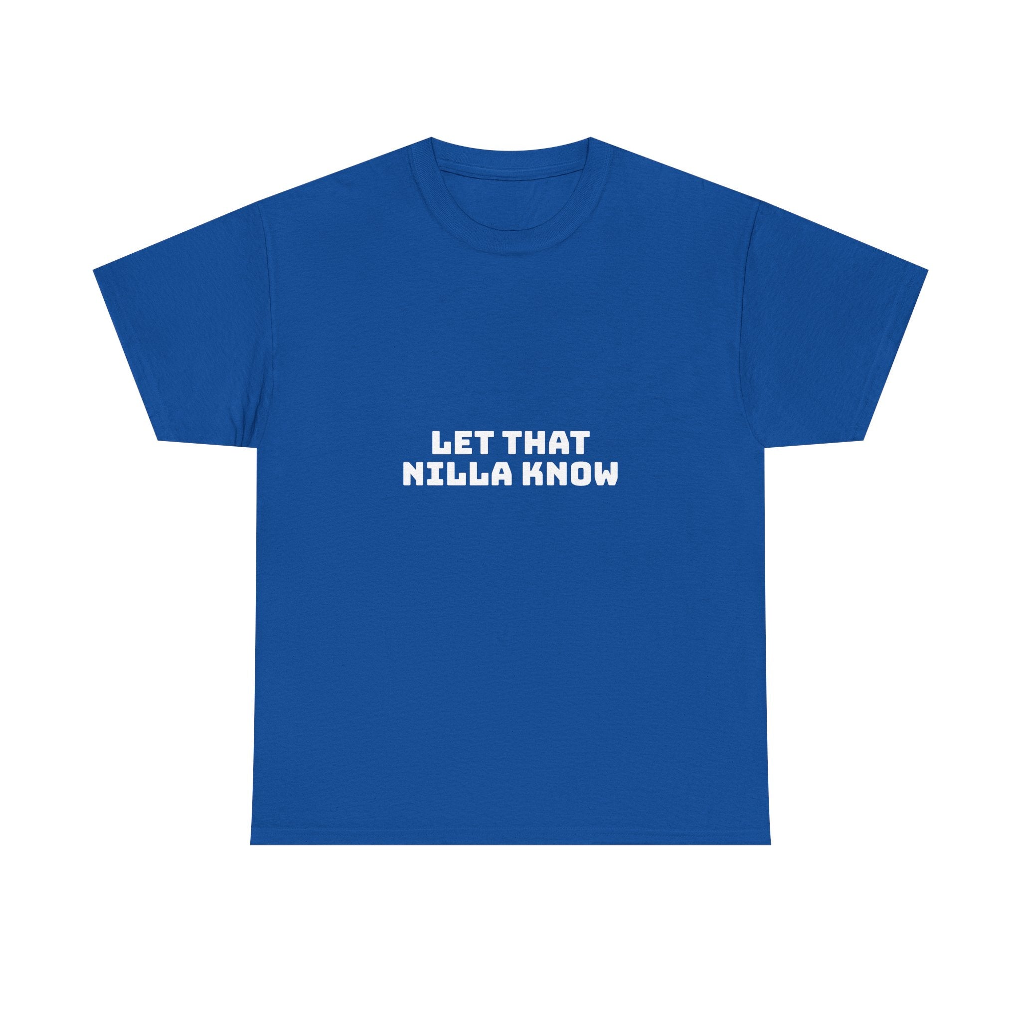 Let That Nilla Know Dark T-Shirt
