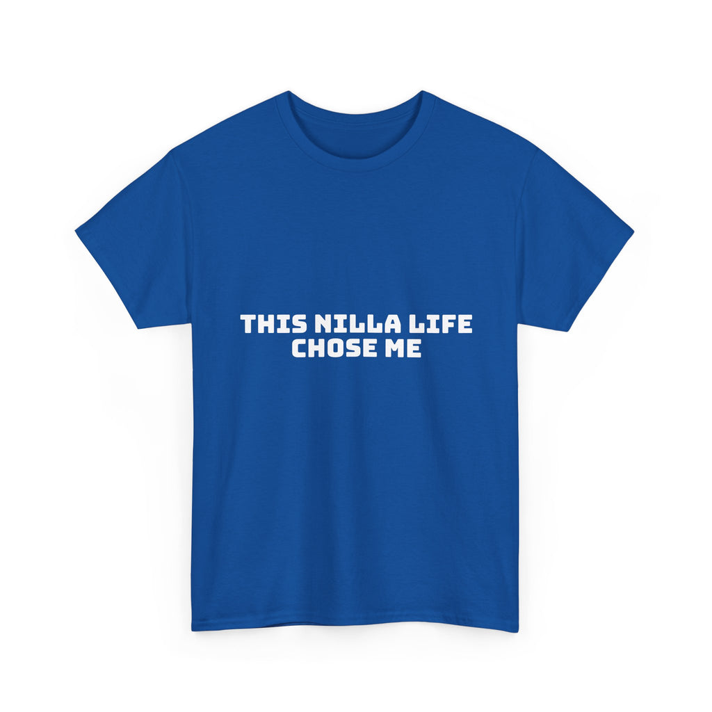This Nilla Life Chose Me Dark T-Shirt