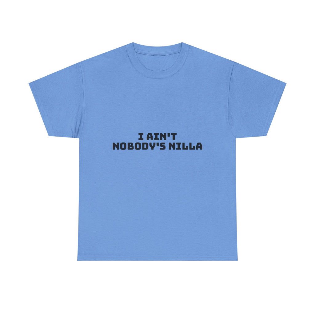 I Aint Nobody's Nilla Light T-Shirt