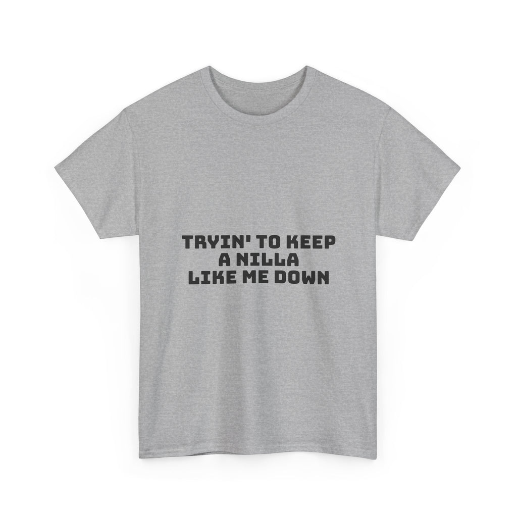 Tryin' To Keep A Nilla Like Me Down Light T-Shirt