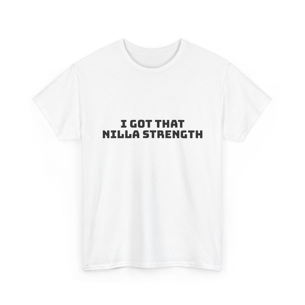 I Got That Nilla Strength Light T-Shirt