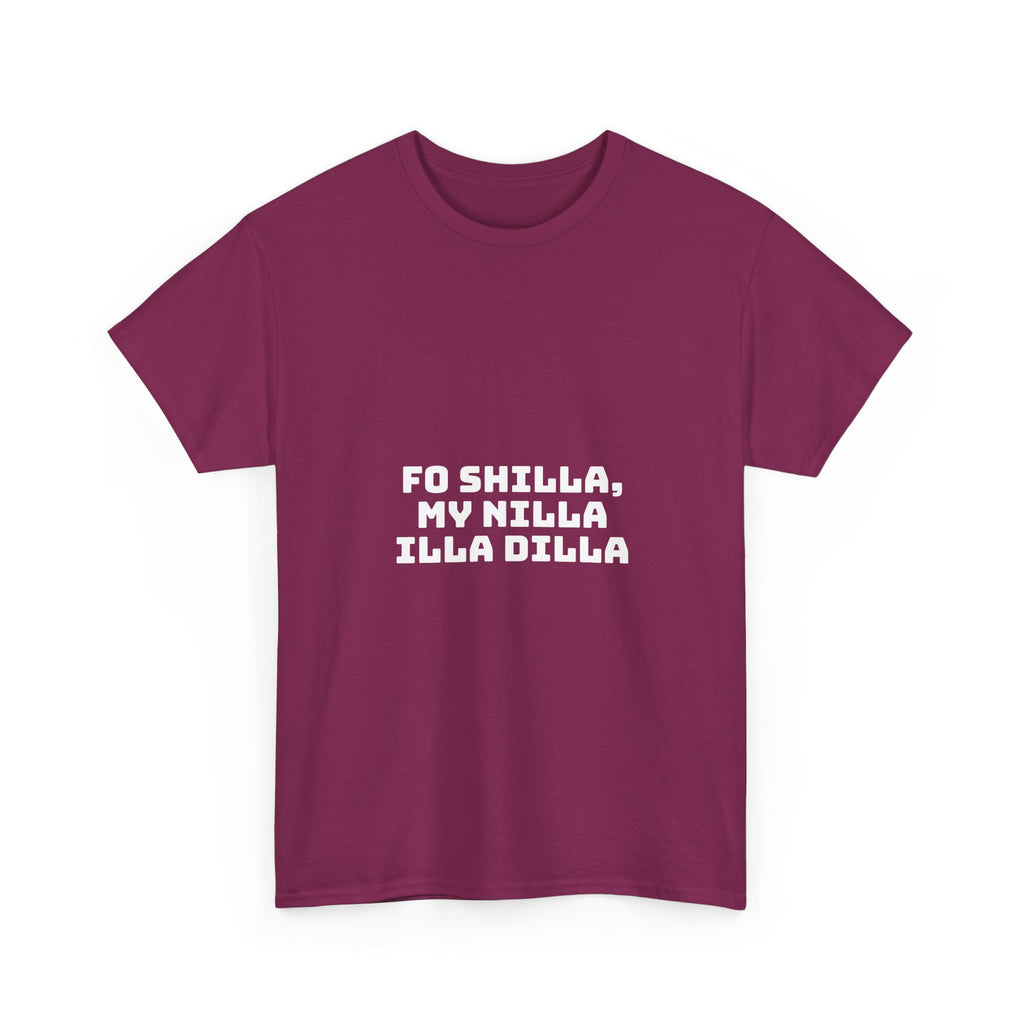 Fo Shilla My Nilla Illa Dilla Dark T-Shirt